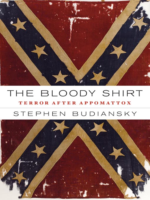 Title details for The Bloody Shirt by Stephen Budiansky - Wait list
